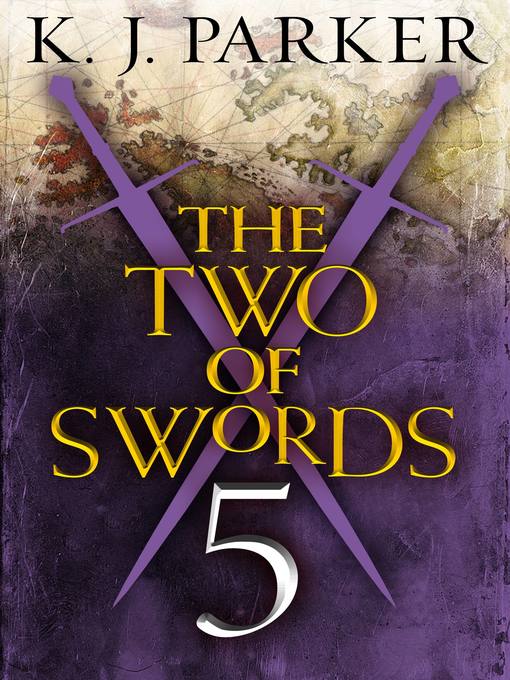 Title details for The Two of Swords, Part 5 by K. J. Parker - Available